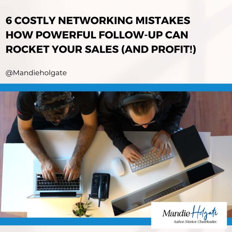 6 Costly Networking Mistakes – And How Powerful Follow-Up Can Rocket Your Sales (and Profit!)