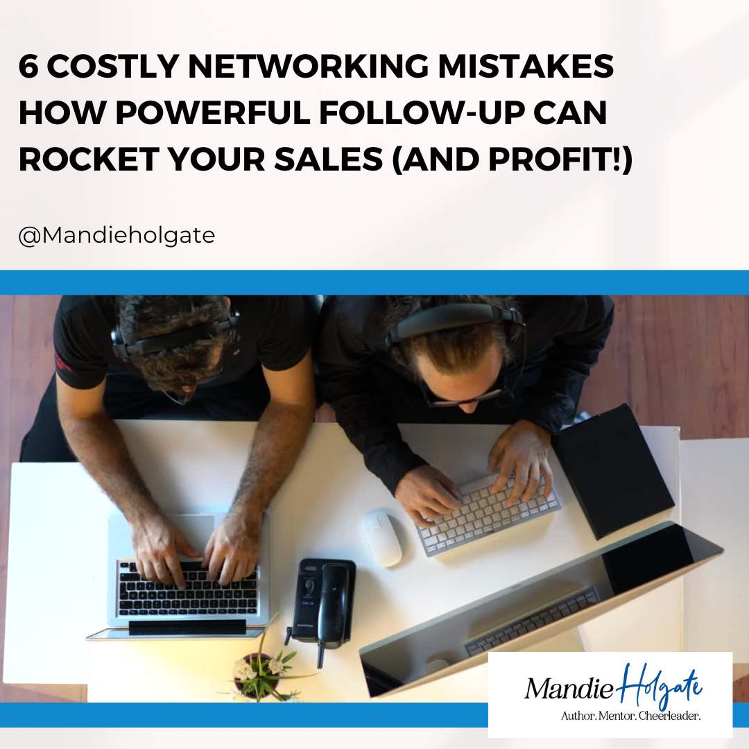 6 Costly Networking Mistakes How Powerful Follow-Up Can Rocket Your Sales (and Profit!)